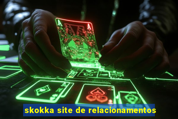 skokka site de relacionamentos